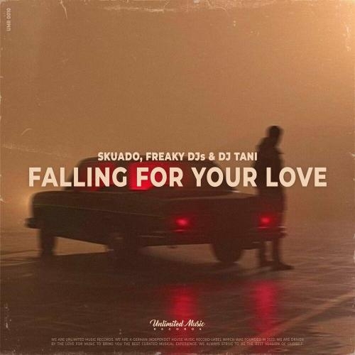 Falling For Your Love - Skuado, Freaky DJs & dj tani