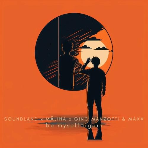 Be Myself Again - Soundland feat. Malina x Gino Manzotti x Maxx