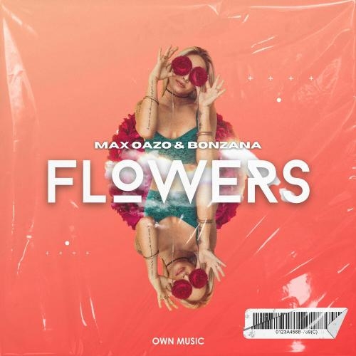 Flowers - Max Oazo feat. Bonzana