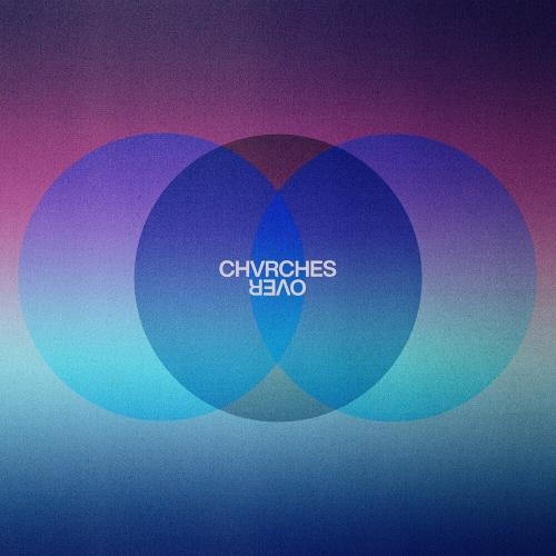 Over - CHVRCHES