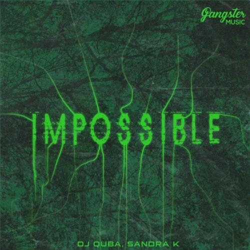 Impossible - DJ Quba & Sandra K