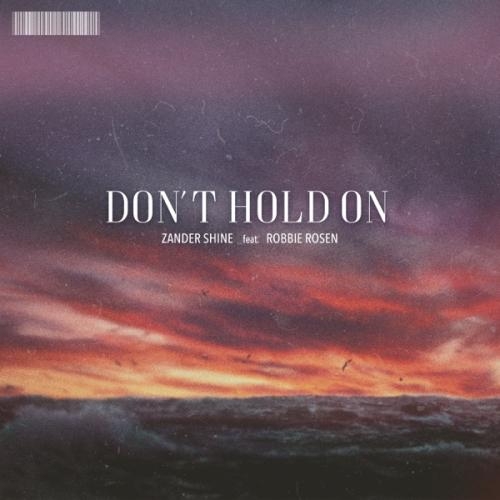 Don't Hold On - Zander Shine feat. Robbie Rosen