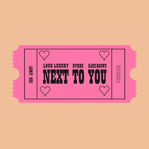 Next To You - Loud Luxury feat. DVBBS & Kane Brown