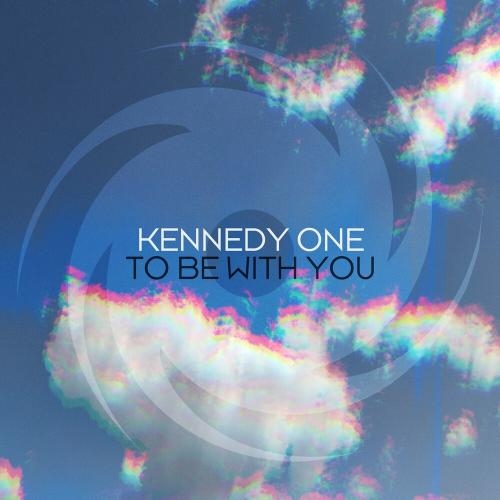 To Be With You - Kennedy One