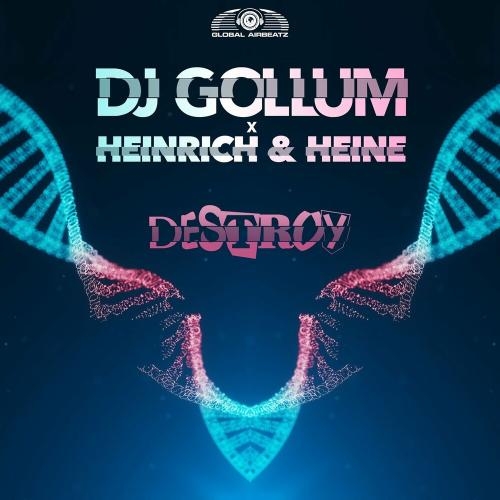 Destroy - DJ Gollum & Heinrich & Heine