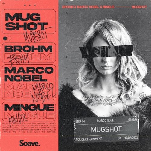 Mugshot - BROHM, Marco Nobel & Mingue