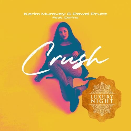 Crush - Kerim Muravey & Pawel Prutt feat. Darina