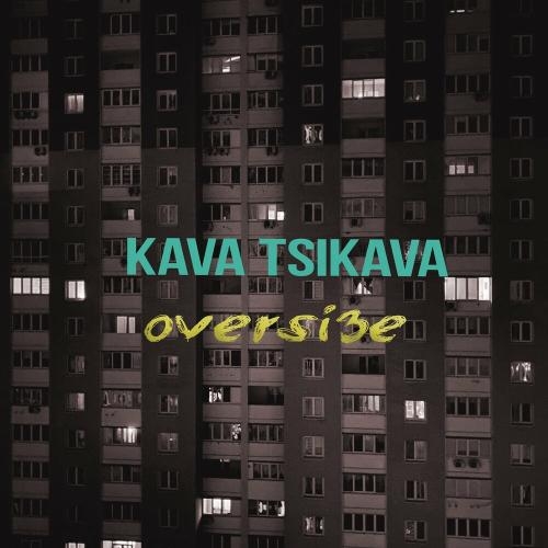 OVERSI3E - Kava Tsikava