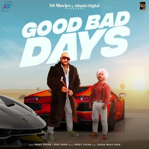 Good Bad Days - Preet Syaan & Soni Crew