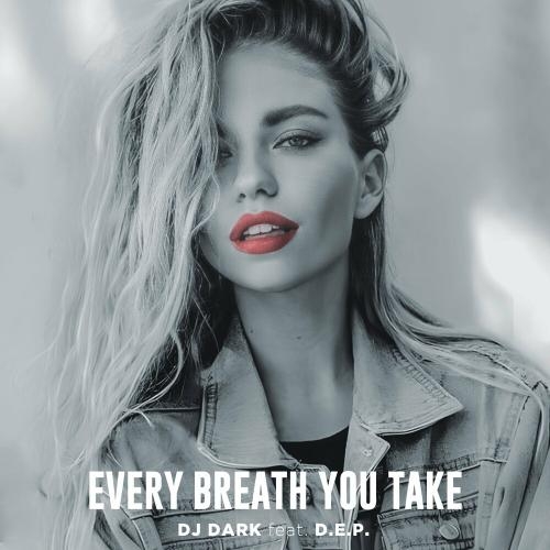 Every Breath You Take (Extended) - DJ Dark & D.E.P.