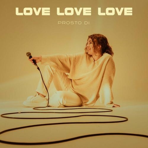 Love Love Love - Prosto Di