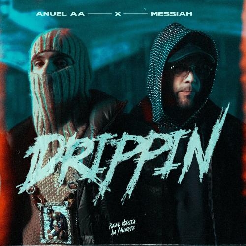 Drippin - Anuel AA feat. Messiah