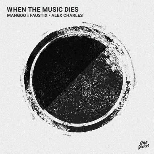 When The Music Dies - Mangoo feat. Faustix & Alex Charles