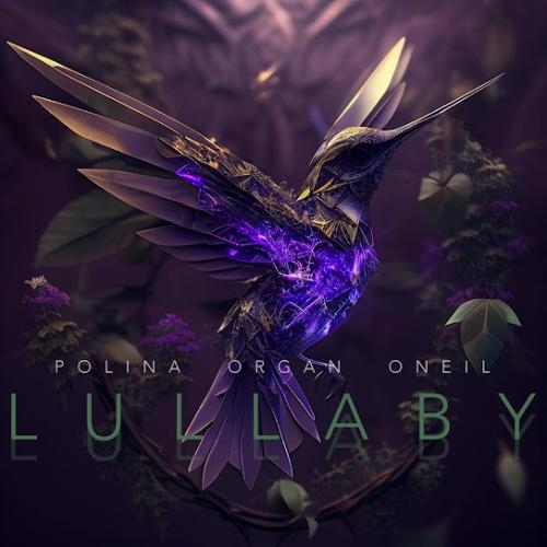 Lullaby - POLINA & ORGAN feat. Oneil