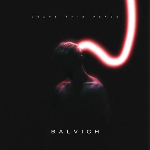 Leave This Place - BALVICH