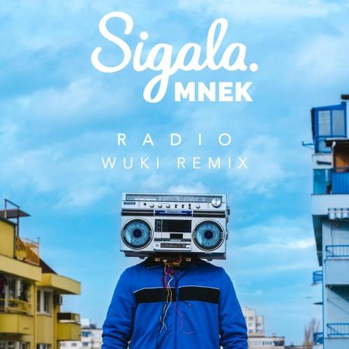 Radio (Wuki Remix) - Sigala & MNEK