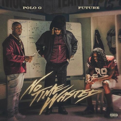 No Time Wasted - Polo G feat. Future