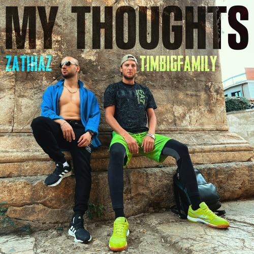 My Thoughts - Timbigfamily & Zatihaz