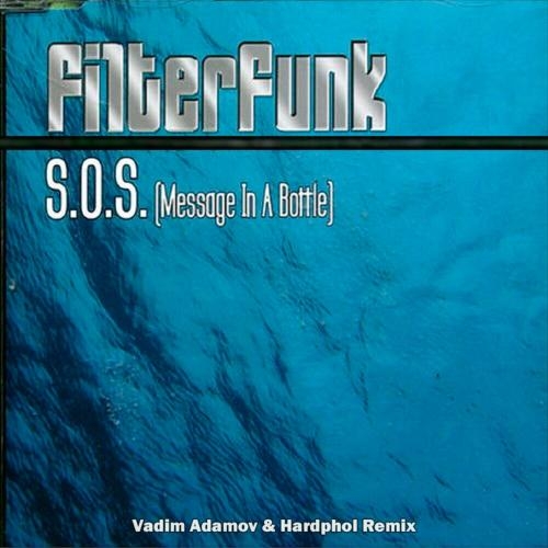 S.O.S (Message In A Bottle) (Vadim Adamov x Hardphol Radio Edit) - Filterfunk