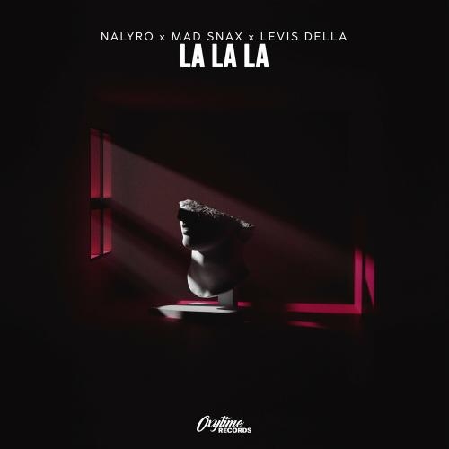 La La La - NALYRO feat. Mad Snax x Levis Della