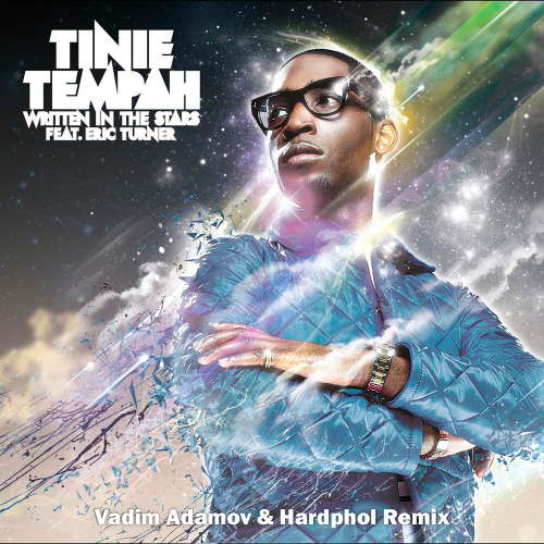 Written In The Stars (Vadim Adamov & Hardphol Remix) - Tinie Tempah feat. Eric Turner