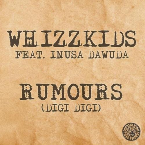 Rumours (Digi Digi ) [Radio Edit] [feat. Inusa Dawuda] - Whizzkids