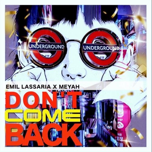 Dont Come Back - Emil Lassaria feat. Meyah