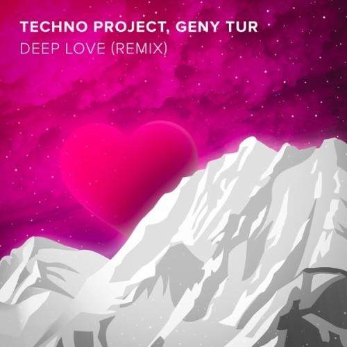 Deep Love (Remix) - Techno Project & Geny Tur