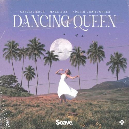 Dancing Queen - Crystal Rock, Marc Kiss & Austin Christopher