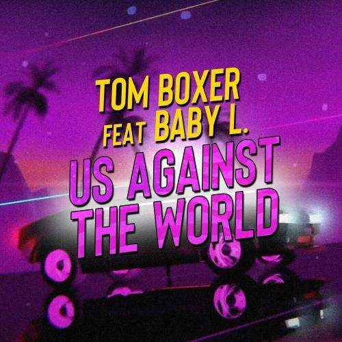 Us Against The World - Tom Boxer feat. Baby L