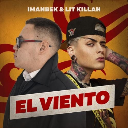 El Viento - Imanbek feat. LIT killah