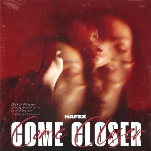 Come Closer - Hafex