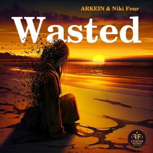 Wasted - ARKEIN feat. Niki Four