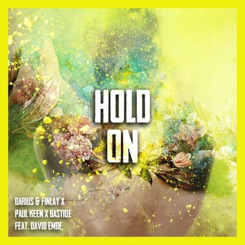 Hold On - Darius & Finlay, Paul Keen & Bastiqe feat. David Emde