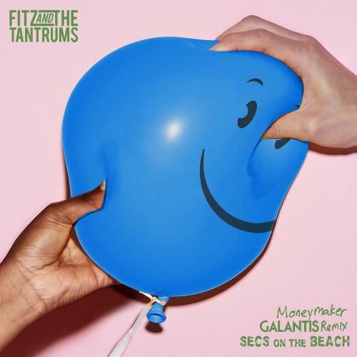 Moneymaker (Galantis & Secs On The Beach Remix) - Fitz And The Tantrums