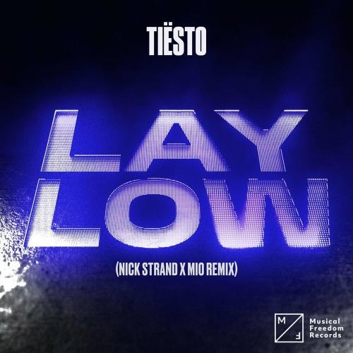 Lay Low (Nick Strand X Mio Remix) - Tiësto