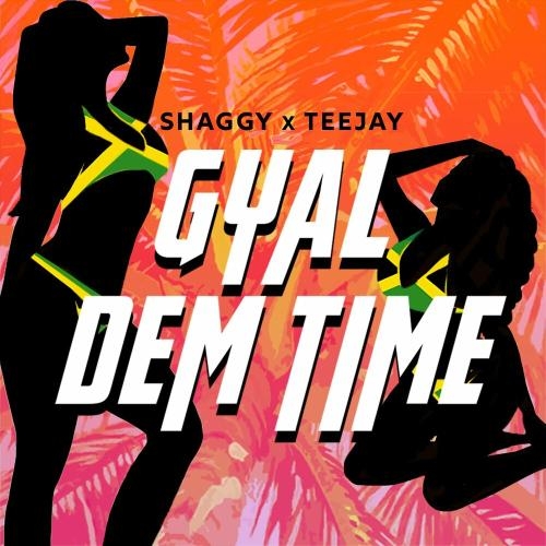 Gyal Dem Time - Shaggy feat. Teejay