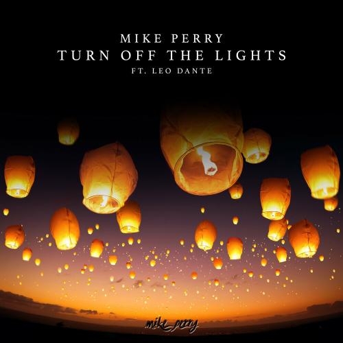 Turn Off The Lights - Mike Perry feat. Leo Dante