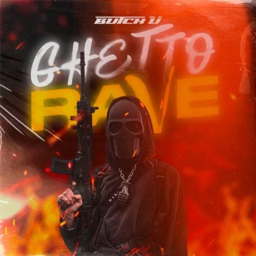 Ghetto Rave - Butch U