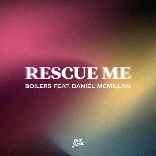 Rescue Me - Boilers feat. Daniel Mcmillan