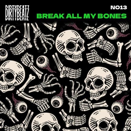 Break All My Bones - No13