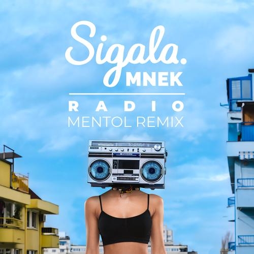 Radio (Mentol Remix) - Sigala feat. MNEK