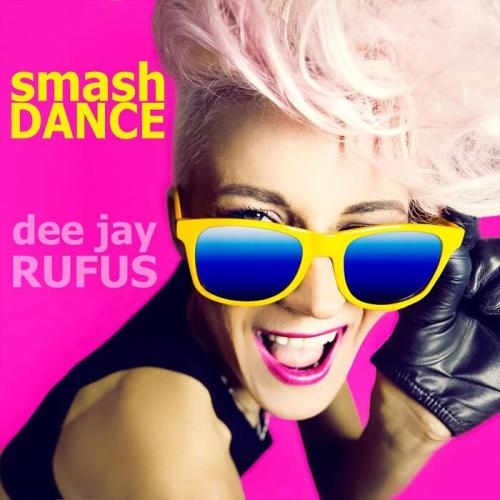 Smash Dance - Dee jay RUFUS