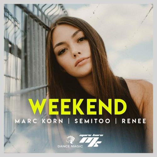 Weekend - Marc Korn, Semitoo & Renee