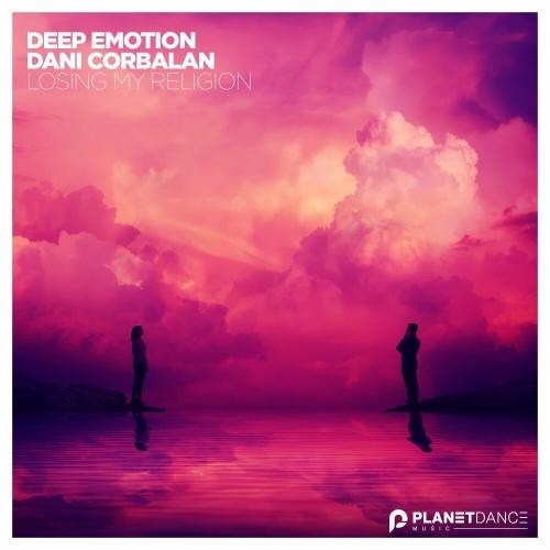 Losing My Religion - Deep Emotion & Dani Corbalan