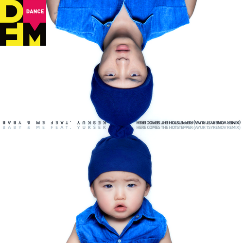 Here Comes The Hotstepper (Ayur Tsyrenov DFM Remix) - Baby & Me feat. Yuksek