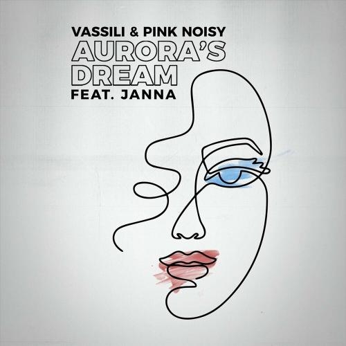 Auroras Dream - Vassili x Pink Noisy feat. Janna