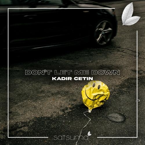 Don't Let Me Down - Kadir Çetin