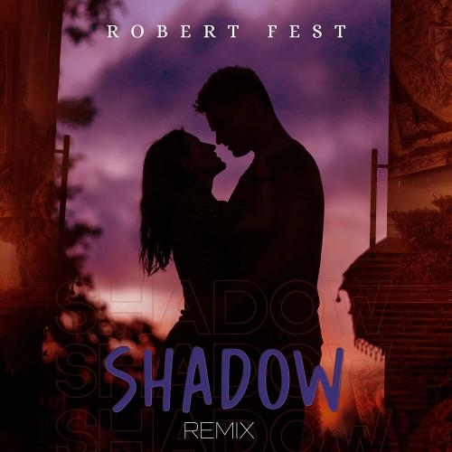 Shadow (Remix) - Robert Fest