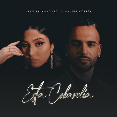 Esta Cobardia - Shakira Martinez feat. Manuel Cortes